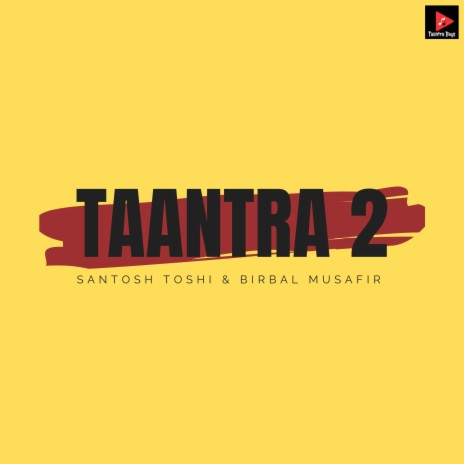 Taantra 2 ft. Birbal Musafir | Boomplay Music