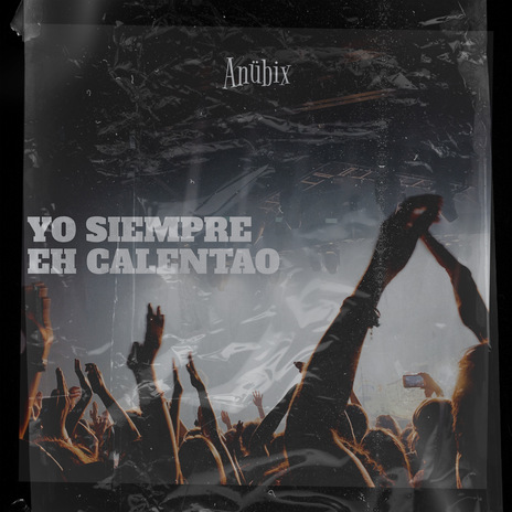 Yo Siempre Eh Calentao | Boomplay Music