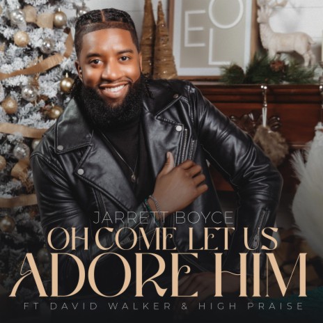 Oh Come Let Us Adore Him ft. David Walker and High Praise | Boomplay Music