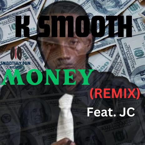 Money (REMIX) ft. JC | Boomplay Music