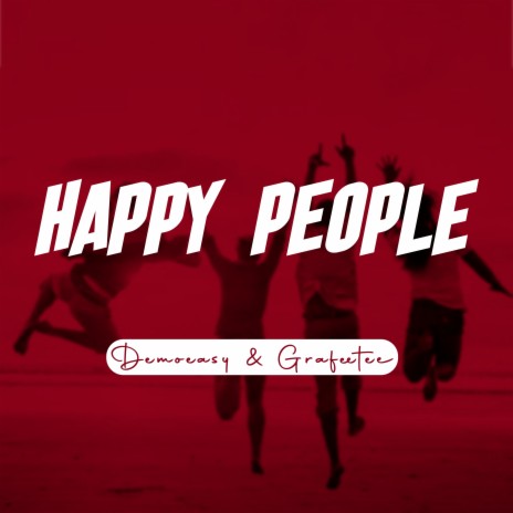 Happy People ft. Grafeetee | Boomplay Music