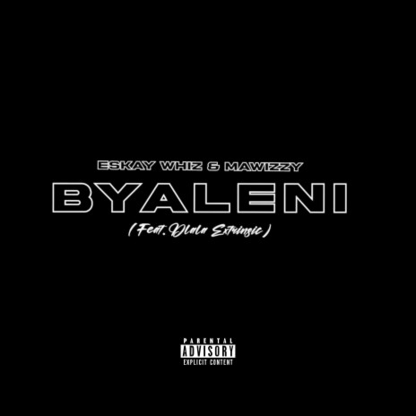 Byaleni ft. Mawizzy & Dlala Extrinsic | Boomplay Music