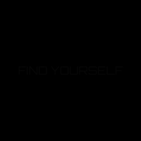 FIND YOURSELF