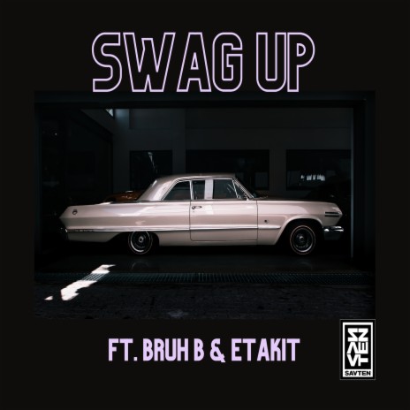 Swag Up ft. ETAkit & Bruh B | Boomplay Music