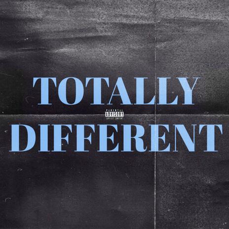 Totally Different | Boomplay Music