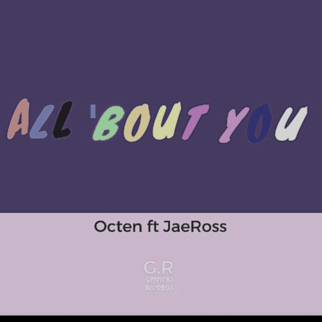 ALL ABOUT YOU ft. JaeRoss