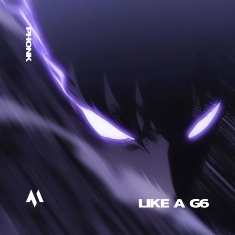 LIKE A G6 - PHONK ft. PHONK TAZZY & Tazzy | Boomplay Music