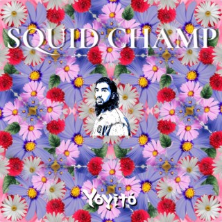 SQUID CHAMPION lyrics | Boomplay Music