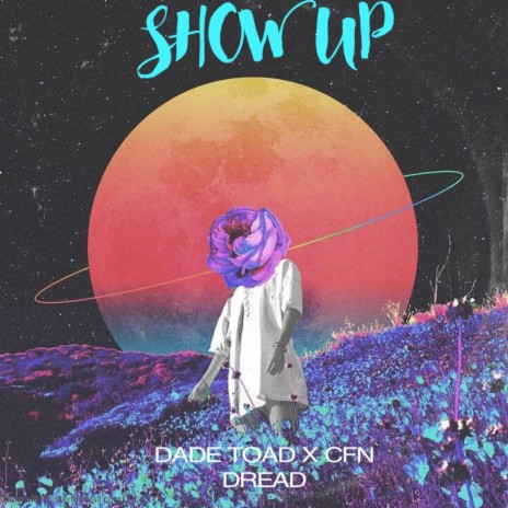 Show Up ft. C.F.N Dread | Boomplay Music