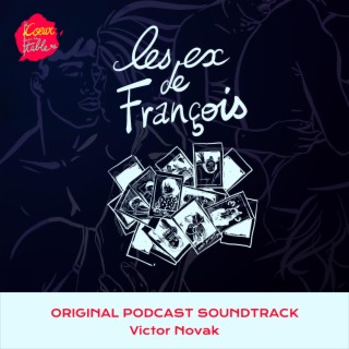 Les Ex de François (Original Podcast Soundtrack)