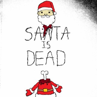 SANTA IS DEAD