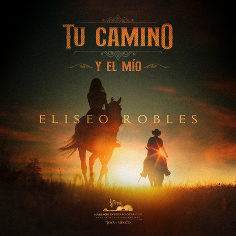 Tu Camino y El Mío ft. Eliseo Robles | Boomplay Music