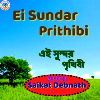 Ei Sundar Prithibi