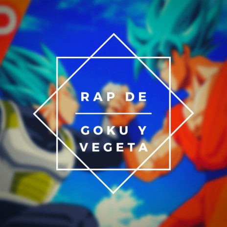 Rap de Goku y Vegeta