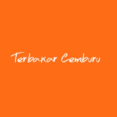 Terbakar Cemburu | Boomplay Music