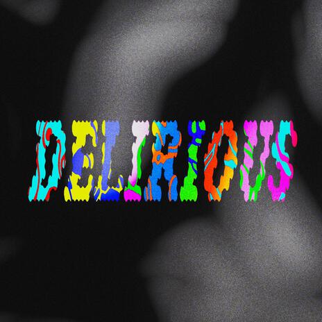 Delirious | Boomplay Music