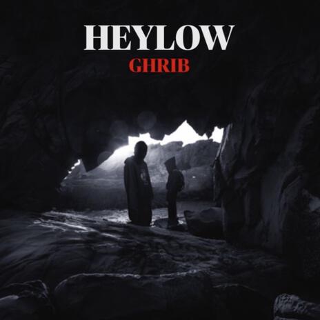 HEYLOW (GHRIB) | Boomplay Music