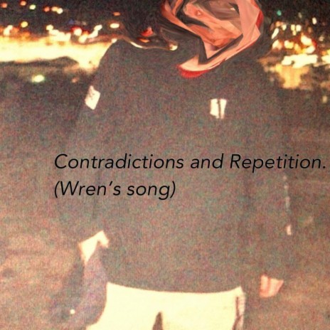 Contradictions and Repetition | Boomplay Music