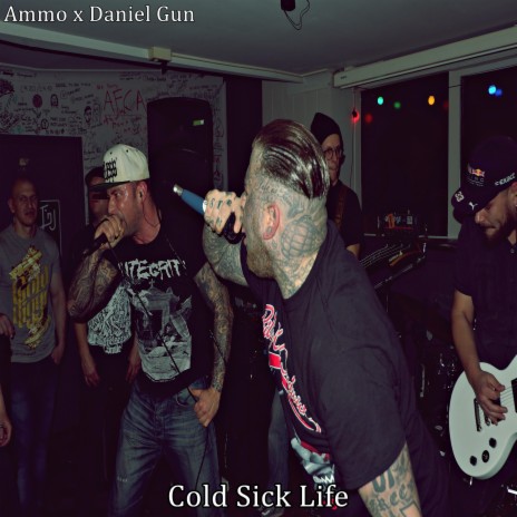 Cold Sick Life ft. Ammo | Boomplay Music