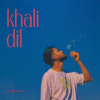Khali Dil lyrics | Boomplay Music