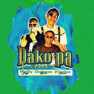 Dako pa Lawer (feat. Chakman Spiles & Primiton Music)