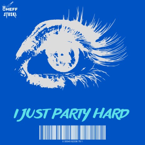 I JUST PARTY HARD ft. STUSKI | Boomplay Music