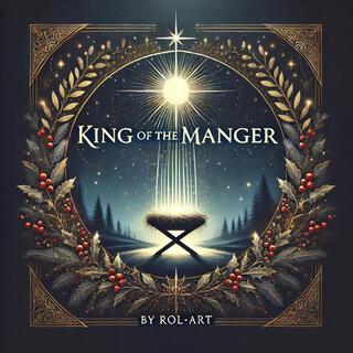 King of the Manger