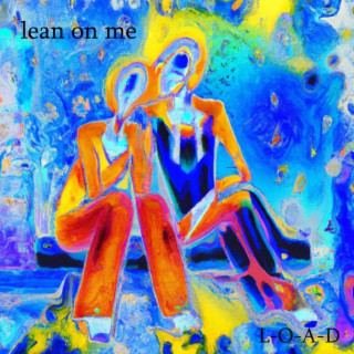 Lean On Me