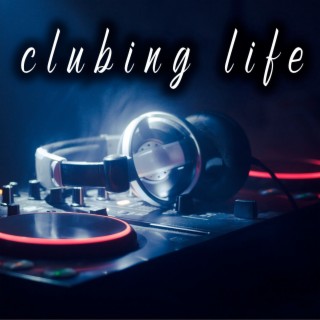 Clubing life