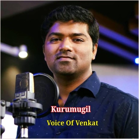 Kurumugil | Voice Of Venkat