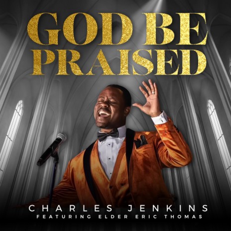 God Be Praised ft. Elder Eric Thomas | Boomplay Music