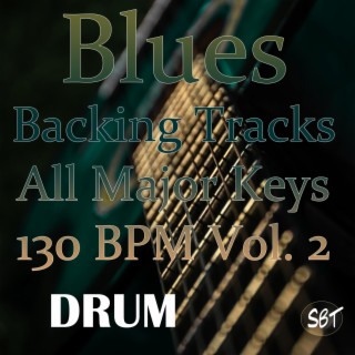 Blues Drum Backing Tracks, All Major Keys, 130 BPM, Vol. 2