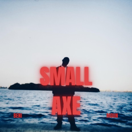 Small Axe | Boomplay Music