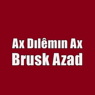 Ax Dılêmın Ax Strana Kurdi Kürtçe Şarkı lyrics | Boomplay Music