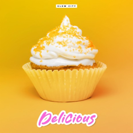 Delicious | Boomplay Music