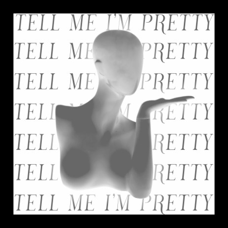 Tell Me I'm Pretty