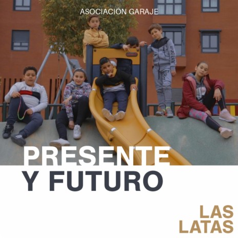 Presente y futuro ft. Las Latas