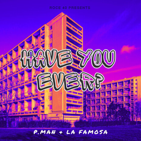 Have You Ever? ft. La Famosa | Boomplay Music