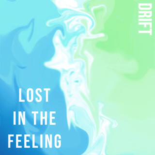 Lost in the Feeling