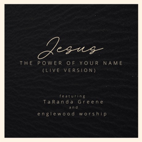 Jesus (The Power of the Name) (Live) ft. TaRanda Greene