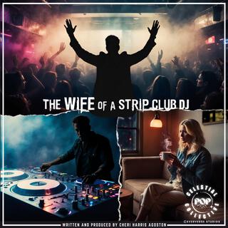 The Wife of a Strip Club DJ lyrics | Boomplay Music