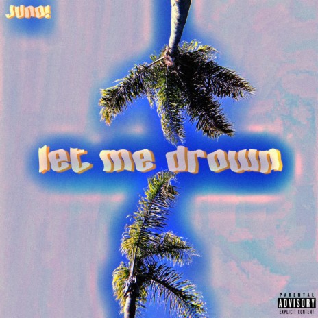 LET ME DROWN | Boomplay Music
