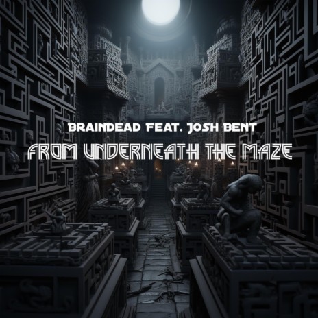 From Underneath The Maze ft. Josh Bent