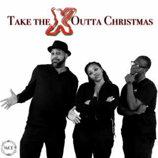 Take the X Outta Christmas