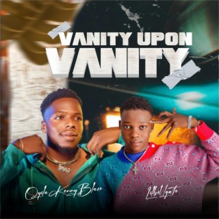 Vanity Upon Vanity (feat. Lilbillgate)