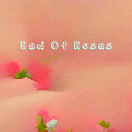 Bed Of Roses | Boomplay Music