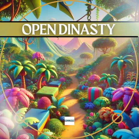 Open Dinasty | Boomplay Music