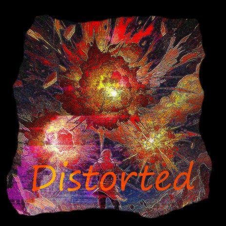 Distorted
