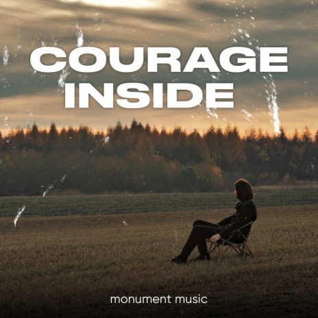 Courage Inside | Boomplay Music