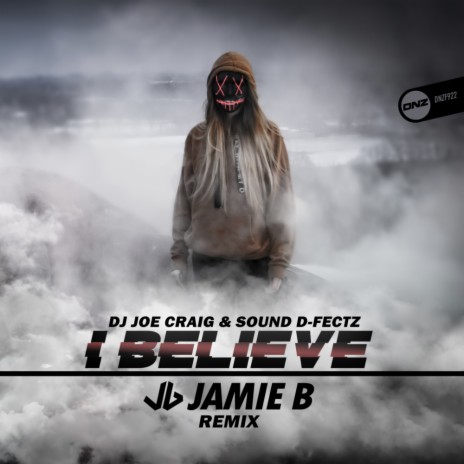 I Believe (Jamie B Remix) ft. Sound D-Fectz | Boomplay Music